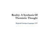 Reality: A Synthesis Of Thomistic Thought