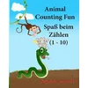 German baby book: Animal Counting Fun. Zählen: Childrens German book. Children's Picture Book English-German (Bilingual Edition). German