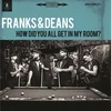 Franks & Deans - How Did You All Get In My Room? (Limited Edition) (Blue Transparant Coloured) (LP)