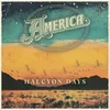 America - Halcyon Days (CD)