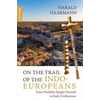 On the Trail of the Indo-Europeans: From Neolithic Steppe Nomads to Early Civilisations