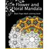 Flower and Floral Mandala: Black Page Adult coloring book for Anxiety