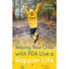 Helping Your Child with PDA Live a Happier Life