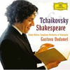 TCHAIKOVSKY:SHAKESPEARE /DUDAMEL