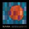 Sun Ra - Monorails & Satellites (Works For Solo Piano Vols. 1, 2, 3) (Reissue) (3 LP)