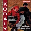 KODALY:OUVERTURE,CONCERTO,DANCES,SYMPHONY