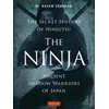 Ninja, The Secret History of Ninjutsu
