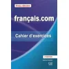 Français.com: méthode de français professionnel et des affaires, niveau débutant: cahier dexercices
