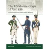 The US Marine Corps 1775-1859: Continental and United States Marines