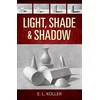 Light, Shade and Shadow
