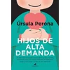 Hijos de Alta Demanda. Manual Para Padres