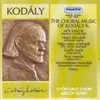 KODALY - CHORAL MUSIC OF KODALY 6