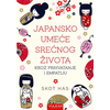 Japansko umeće srećnog života kroz prihvatanje i empatiju - Skot Has