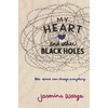 My Heart and Other Black Holes