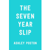 The Seven Year Slip