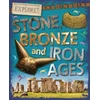 Explore!: Stone, Bronze and Iron Ages