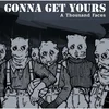 Gonna Get Yours - A Thousand Faces (LP)