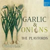 GARLIC & ONIONS/THE PLAYFORDS