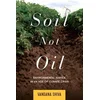 Soil Not Oil