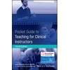 Pocket Guide to Teaching for Clinical Instructors, Fourth Edition