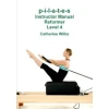 p-i-l-a-t-e-s Instructor Manual Reformer Level 4