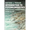 Introduction to Psycholinguistics: Understanding L anguage Science, 2nd Edition