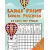 Large Print Logic Puzzles: 50 Logic Grid Puzzles: Contains fun puzzles in font size 16pt