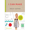 I Can Make Dolls' Clothes