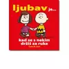 Ljubav je... Kad se s nekim držiš za ruke