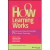 How Learning Works: Eight Research-Based Principle s for Smart Teaching, Second Edition