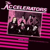 The Accelerators - Moving Fast!!! Selected Recordings 77/79 (Limited Edition) (LP)