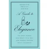 A Guide to Elegance