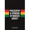 Philosophy & Opinions Of Marcus Garvey
