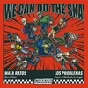 Mata-Ratos & Los Problemas - We Can Do The Ska (LP)