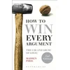 How to Win Every Argument