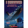 I Survived the Sinking of the Titanic, 1912 (I Survived #1)