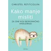 Kako manje misliti - EKSKLUZIVNO