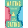 Waiting and Dating