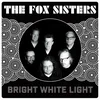 The Fox Sisters - Bright White Light (LP)