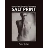 Salt Print with descriptions of orotone, opalotype, varnishes...: Historical and Alternative Photography