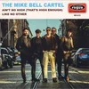The Mike Bell Cartel - Aint No High/Like No Other (LP)