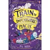 Train to Impossible Places