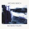 Michael Beach - Big Black Plume (LP)