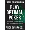 Play Optimal Poker: Practical Game Theory for Every Poker Player