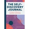 The Self-Discovery Journal: 52 Weeks of Reflection, Inspiration, and Growth