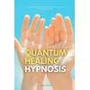 Quantum Healing Hypnosis