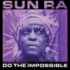 Sun Ra - Do The Impossible: Original Soundtrack To The Documentary (3 CD)
