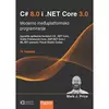 C# 8 i .NET Core 3 moderno međuplatformsko programiranje, prevod IV izdanja