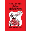 Treasured Polish Recipes for Americans