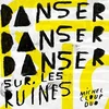 Michel Cloup Duo - Danser Danser Danser Sur Les Ruines (LP)
